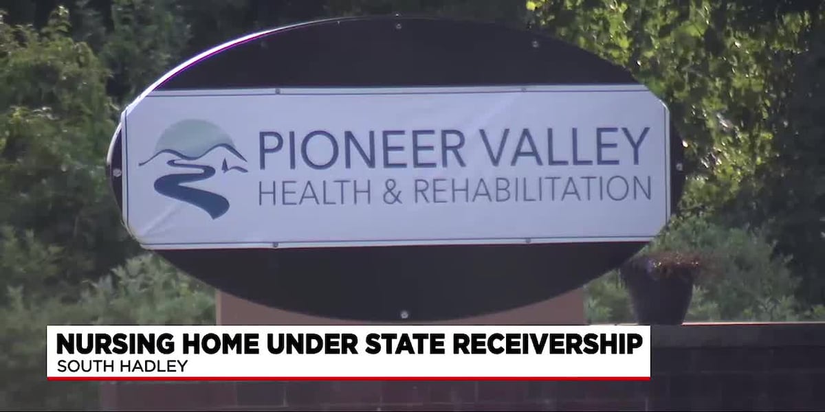 Court documents reveal South Hadley nursing home is under receivership Court documents reveal South Hadley nursing home is under receivership